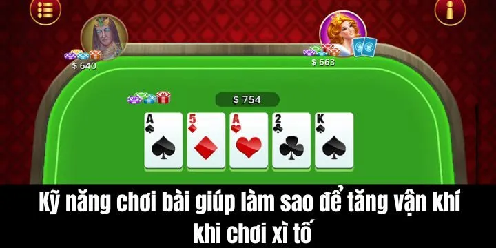 Làm sao để tăng vận khi chơi xì tố và các nguyên tắc cơ bản nhất 