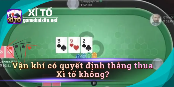 Vận Khí Có Quyết Định Thắng Thua Xì Tố Không - Giải Đáp A - Z